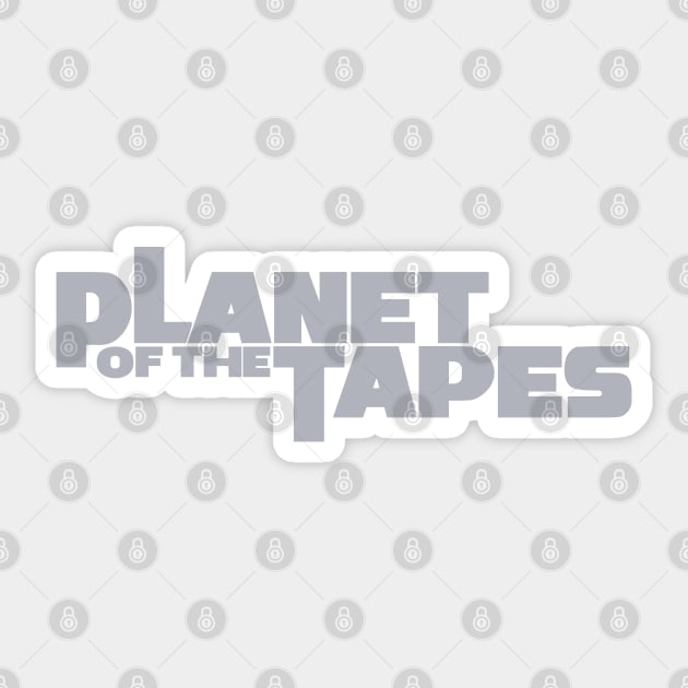 PLANET OF THE TAPES #2 (GREY) Sticker by RickTurner
